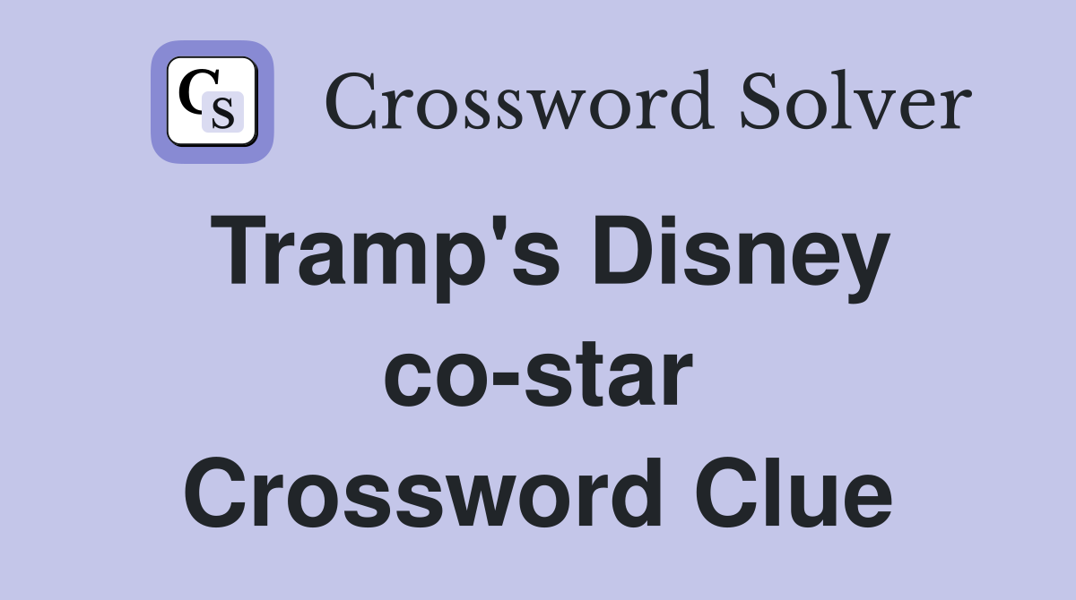 Tramp's Disney co-star Crossword Clue