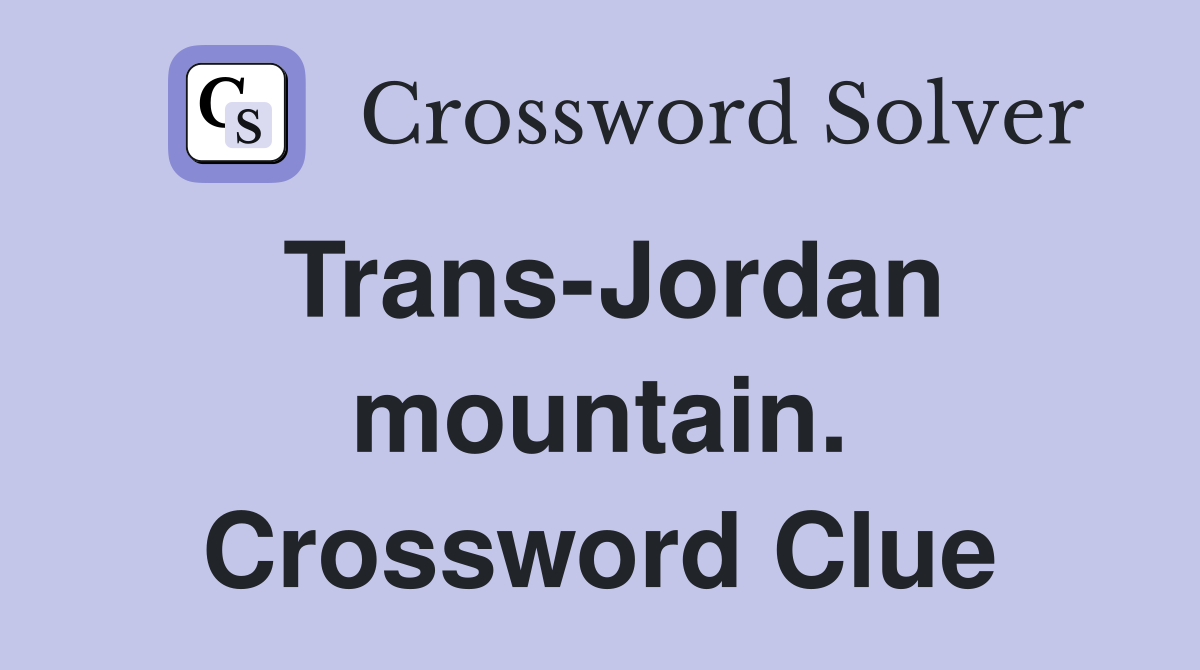 Trans-Jordan mountain. Crossword Clue