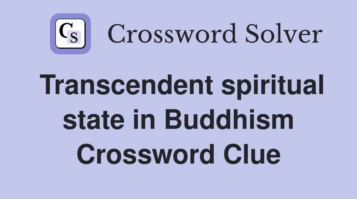Transcendent spiritual state in Buddhism Crossword Clue