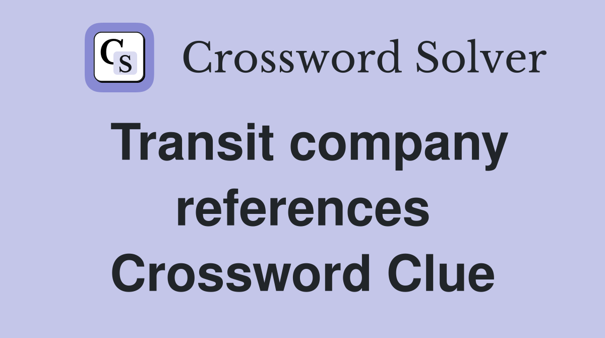 Transit company references Crossword Clue