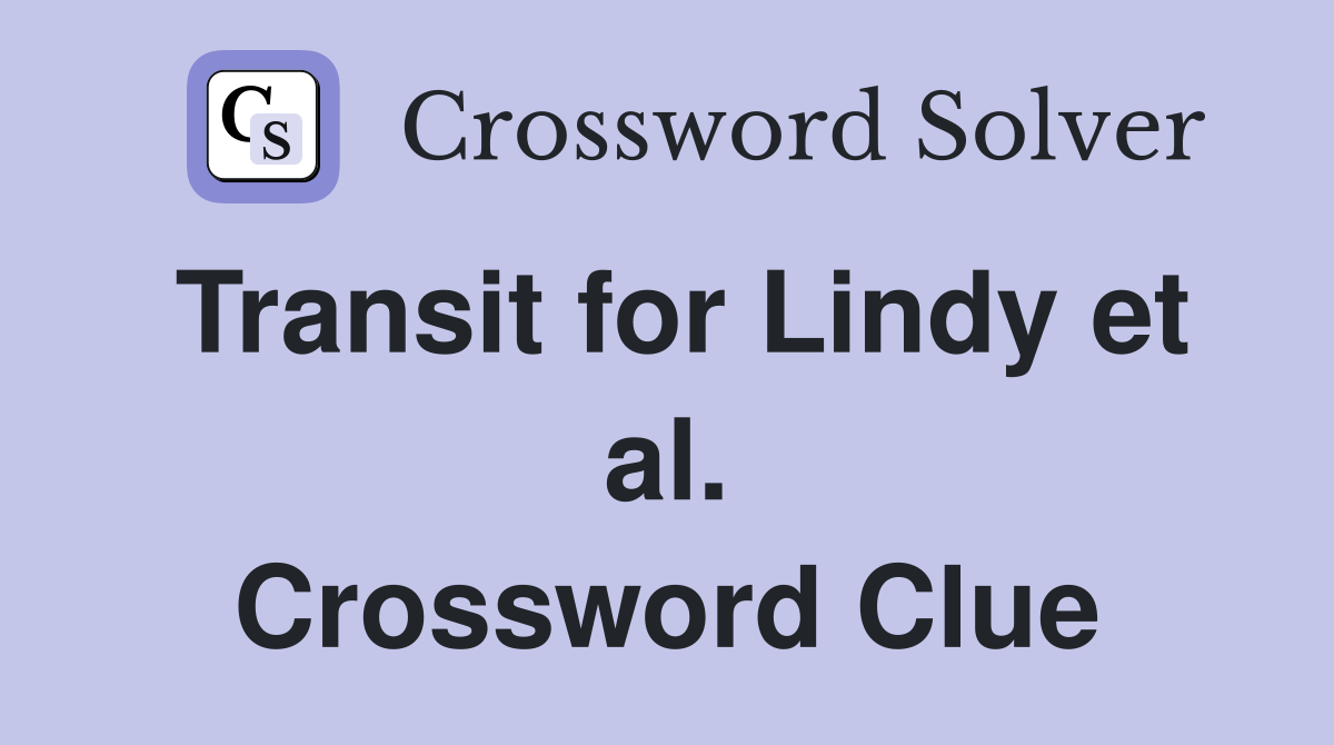 Transit for Lindy et al. Crossword Clue