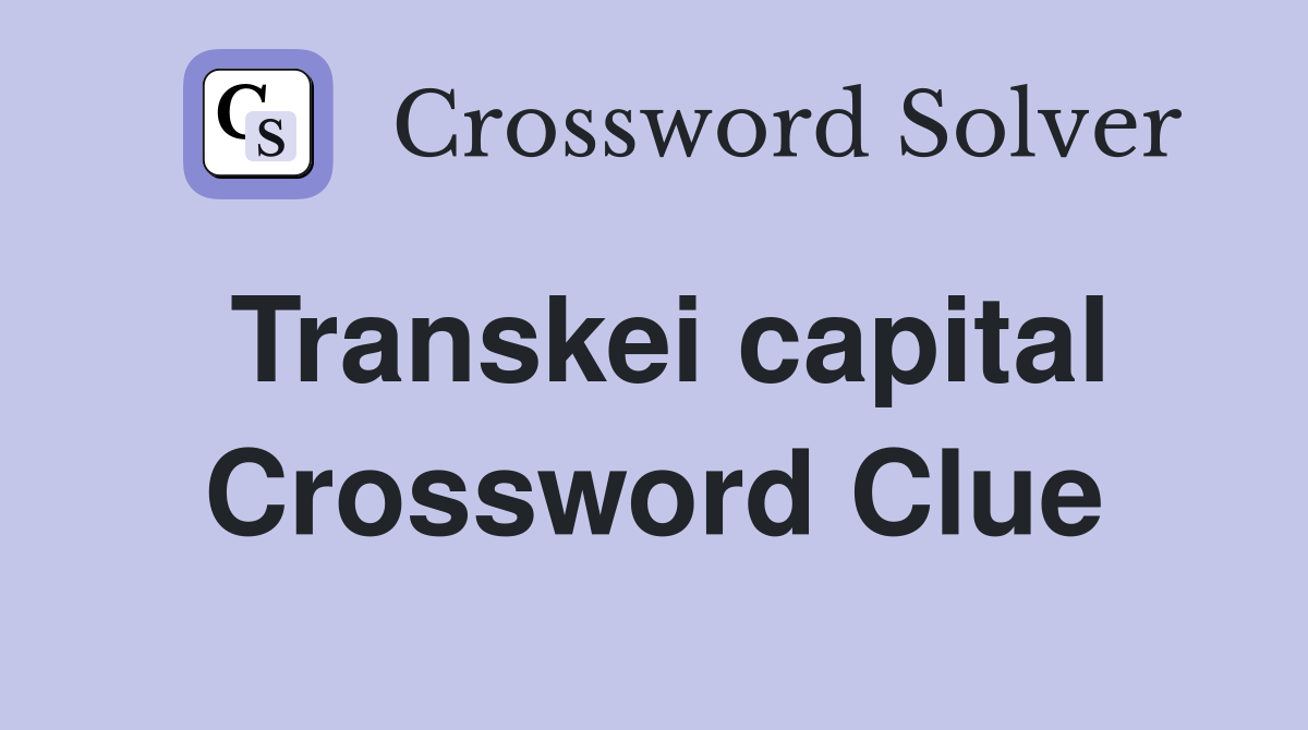 Transkei capital Crossword Clue