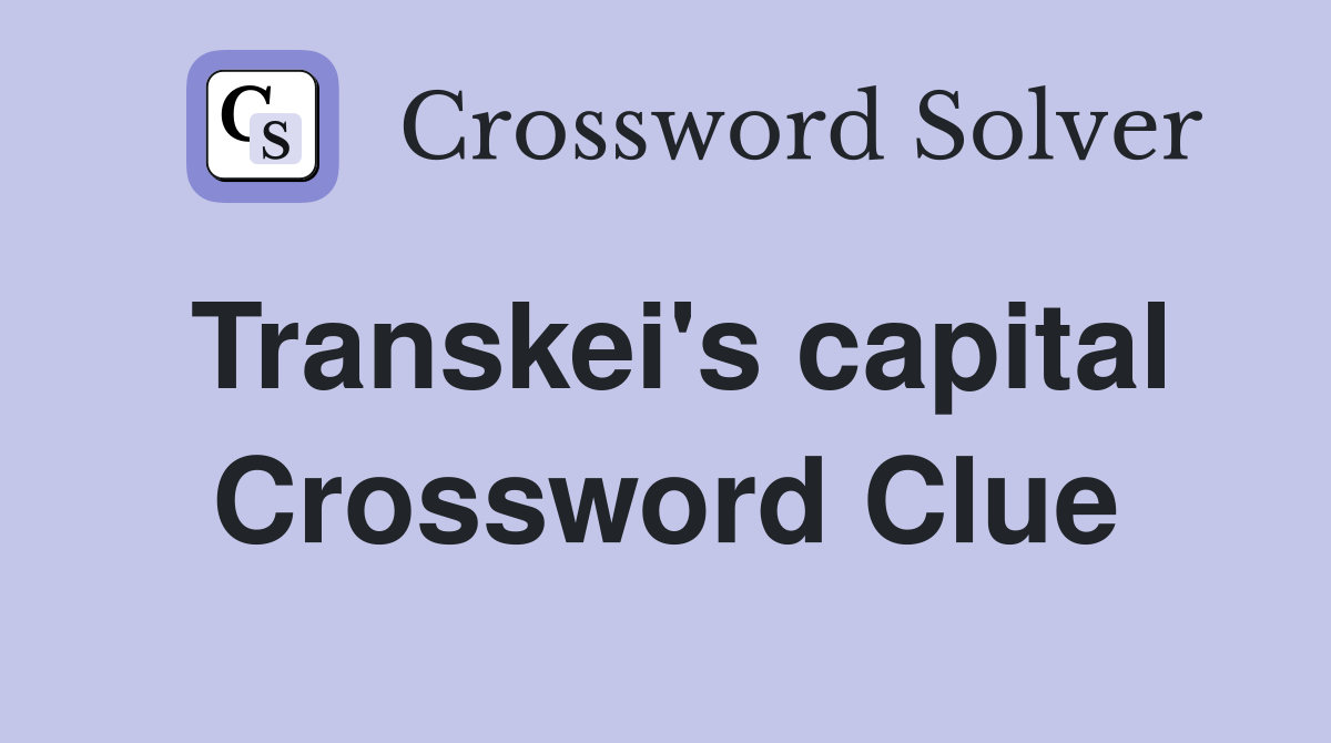 Transkei's capital Crossword Clue