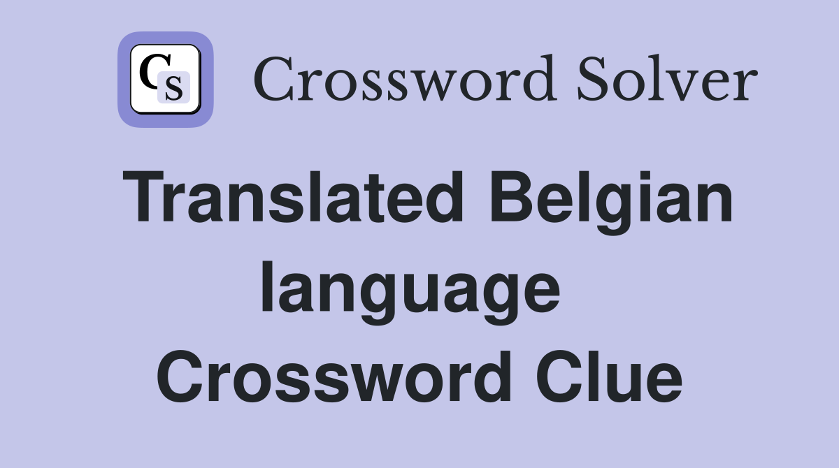 Translated Belgian language  Crossword Clue