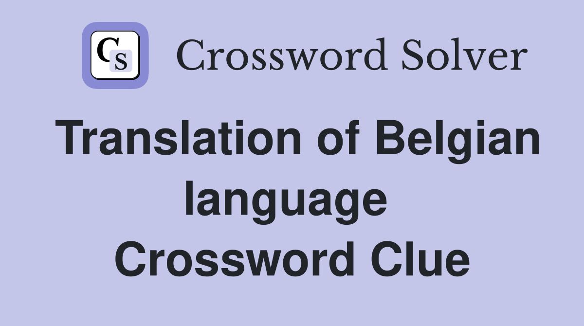 Translation of Belgian language  Crossword Clue