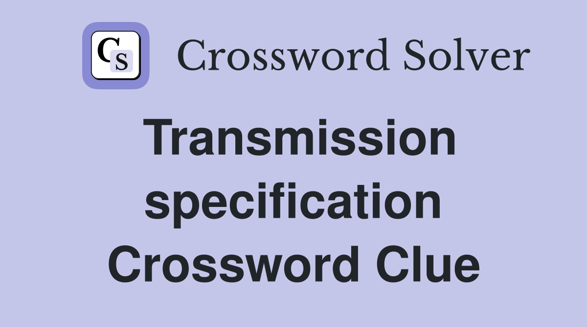 Transmission specification Crossword Clue