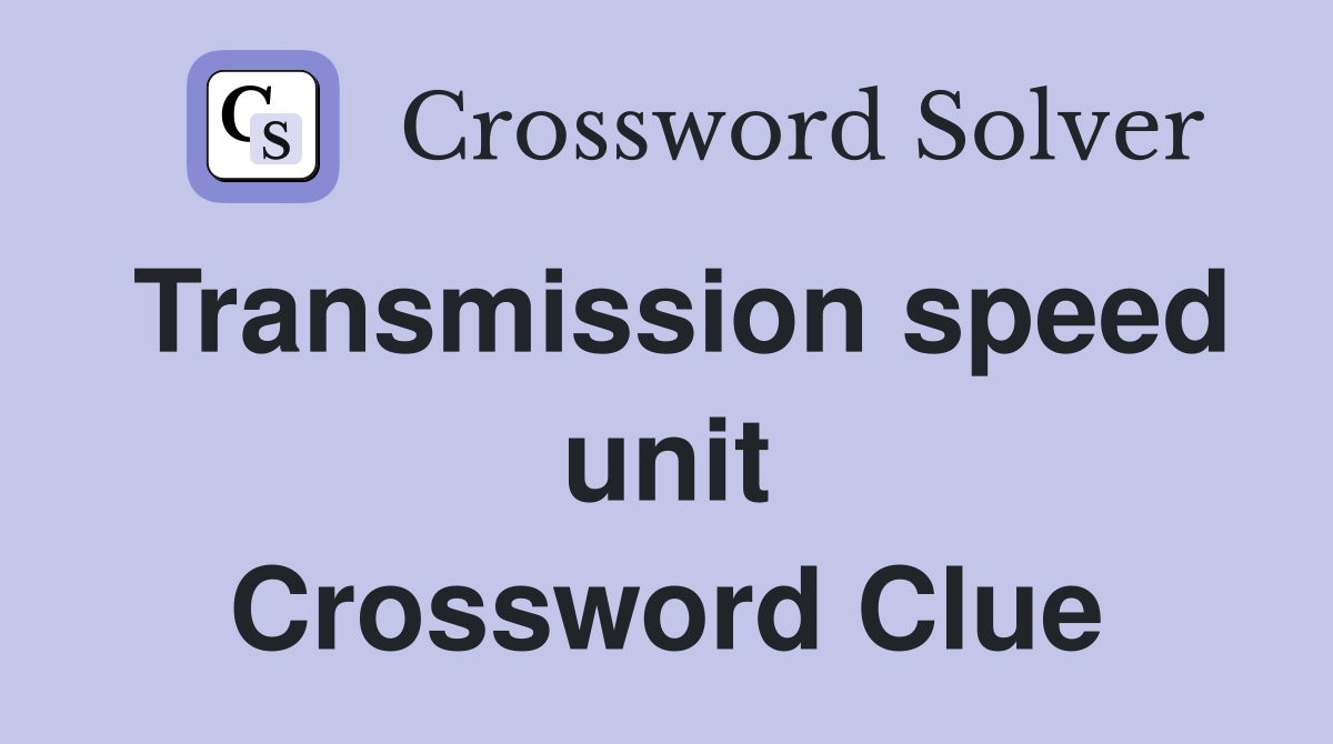 Transmission speed unit Crossword Clue