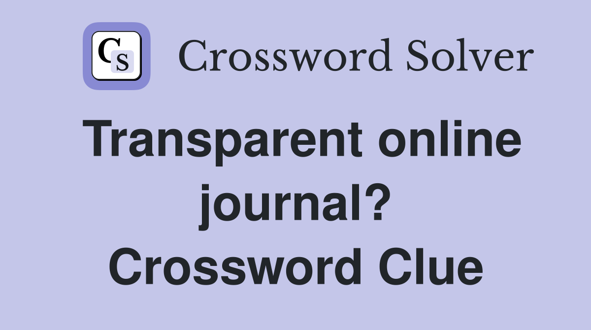 Transparent online journal? Crossword Clue
