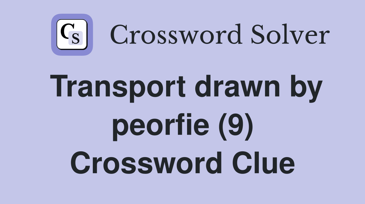 Transport drawn by peorfie (9) Crossword Clue