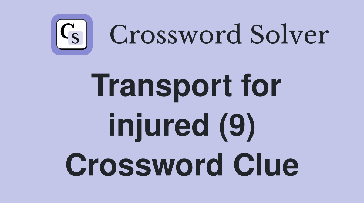 Transport for injured (9) Crossword Clue