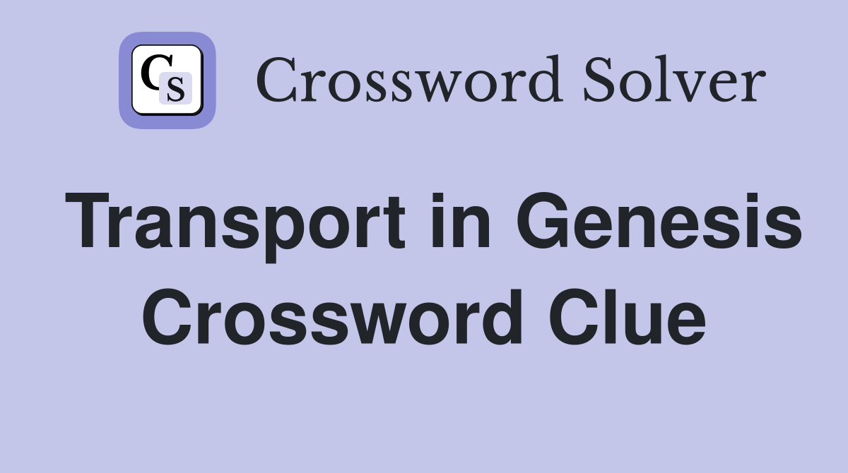Transport in Genesis Crossword Clue