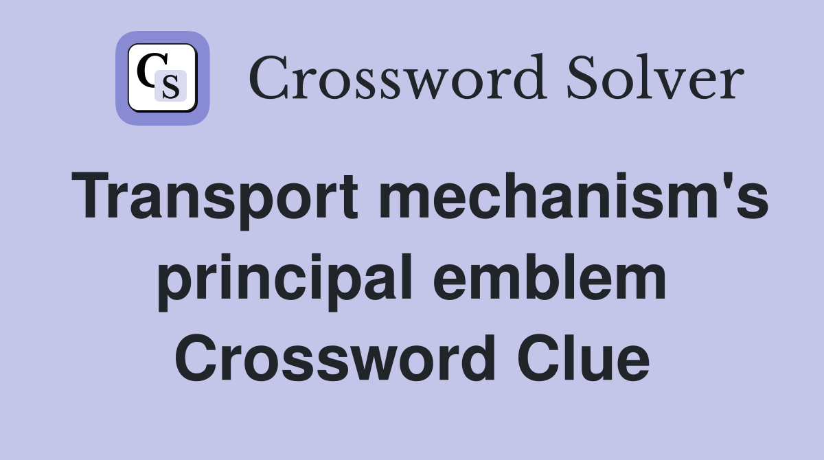Transport mechanism's principal emblem Crossword Clue