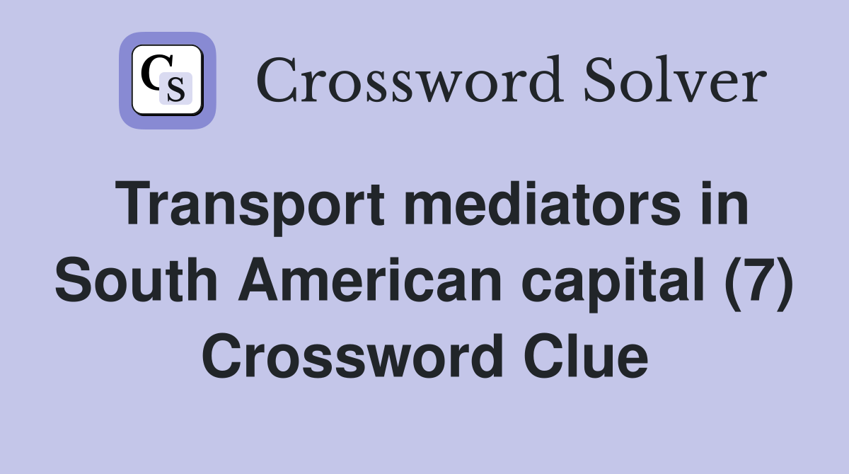 Transport mediators in South American capital (7) Crossword Clue