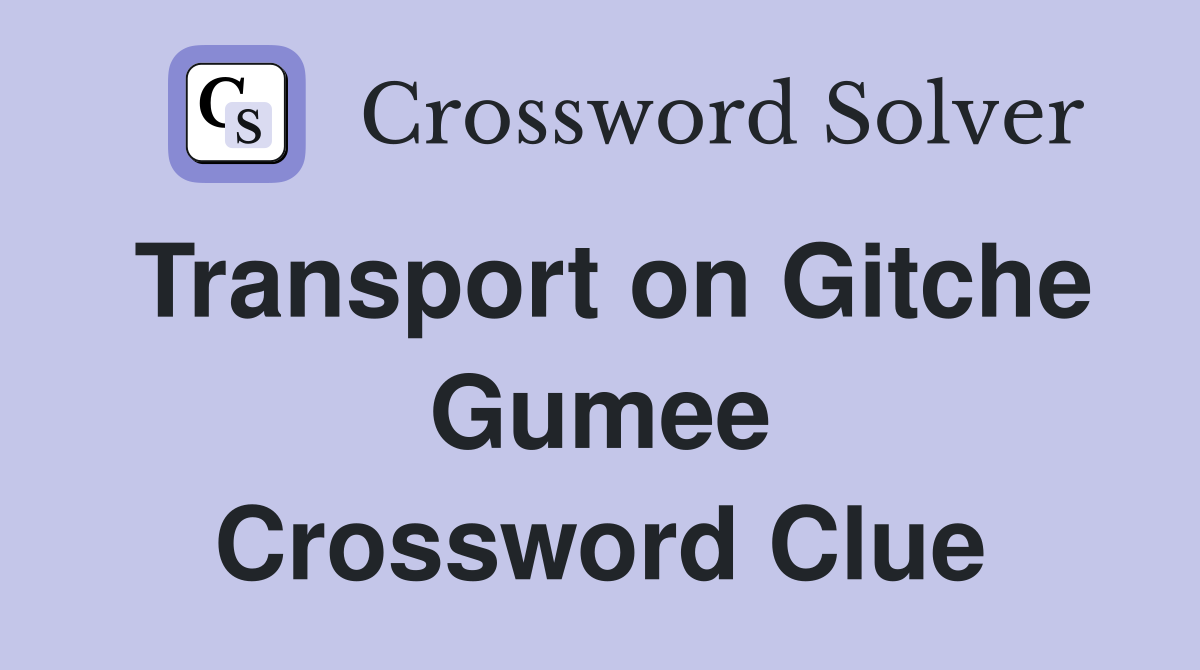 Transport on Gitche Gumee Crossword Clue