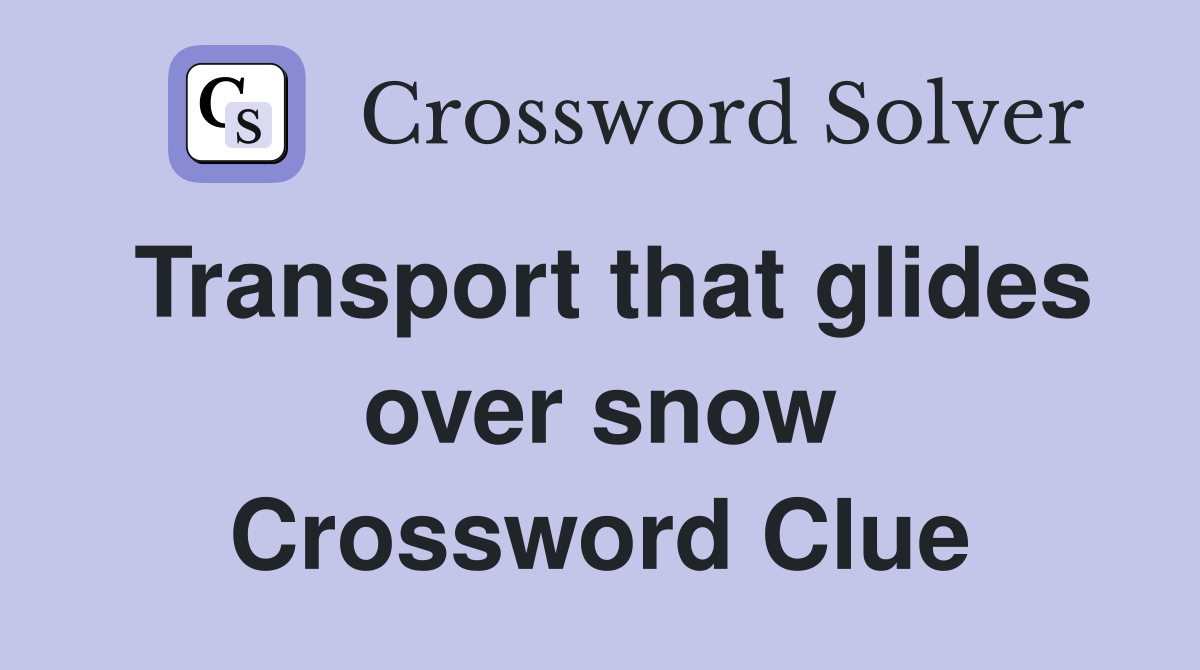 Transport that glides over snow Crossword Clue