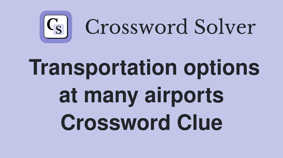 Transportation options at many airports Crossword Clue