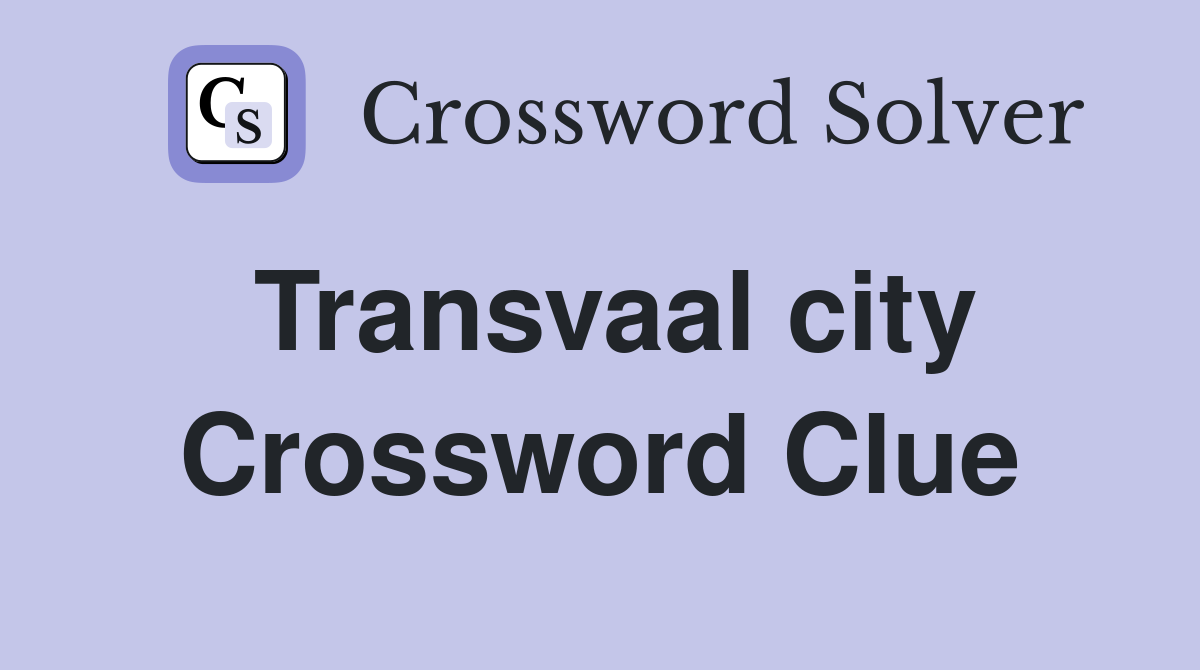 Transvaal city Crossword Clue