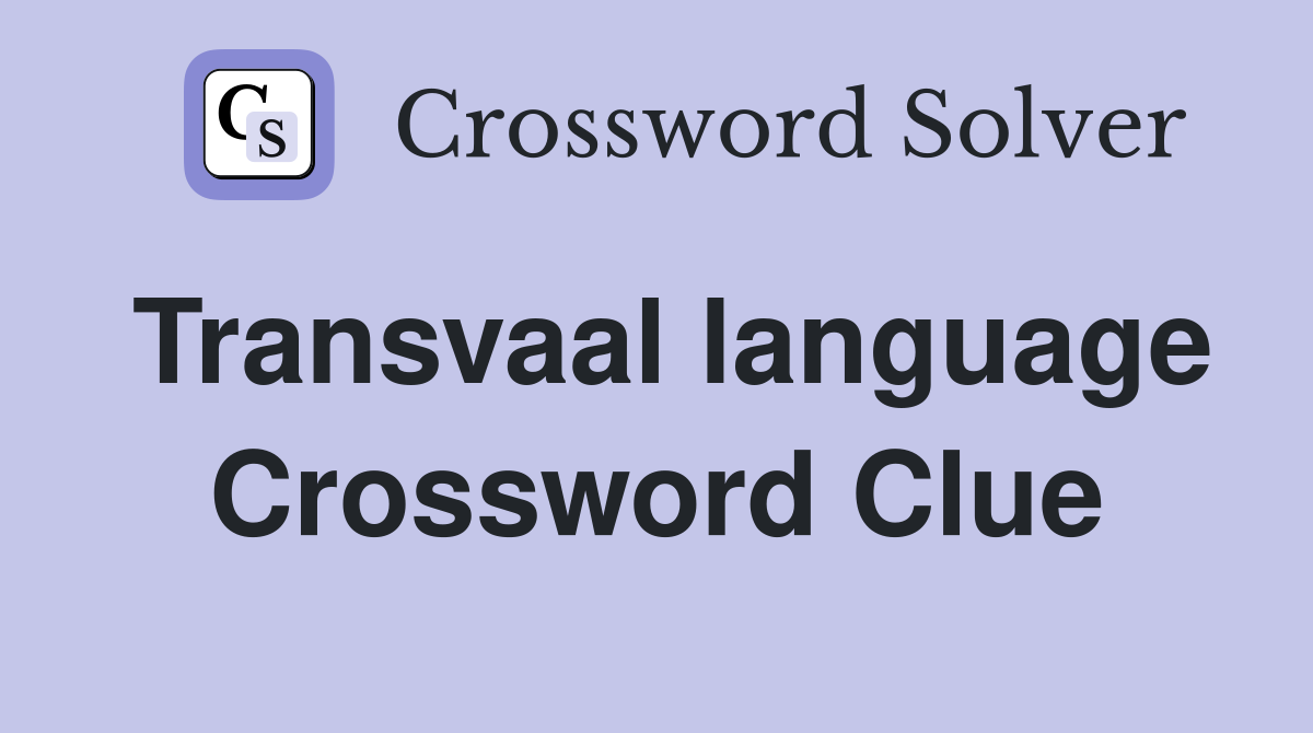 Transvaal language Crossword Clue