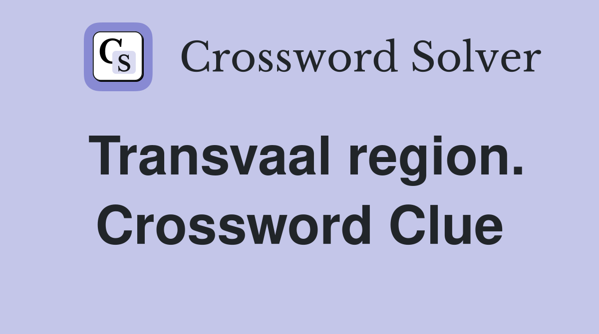 Transvaal region. Crossword Clue