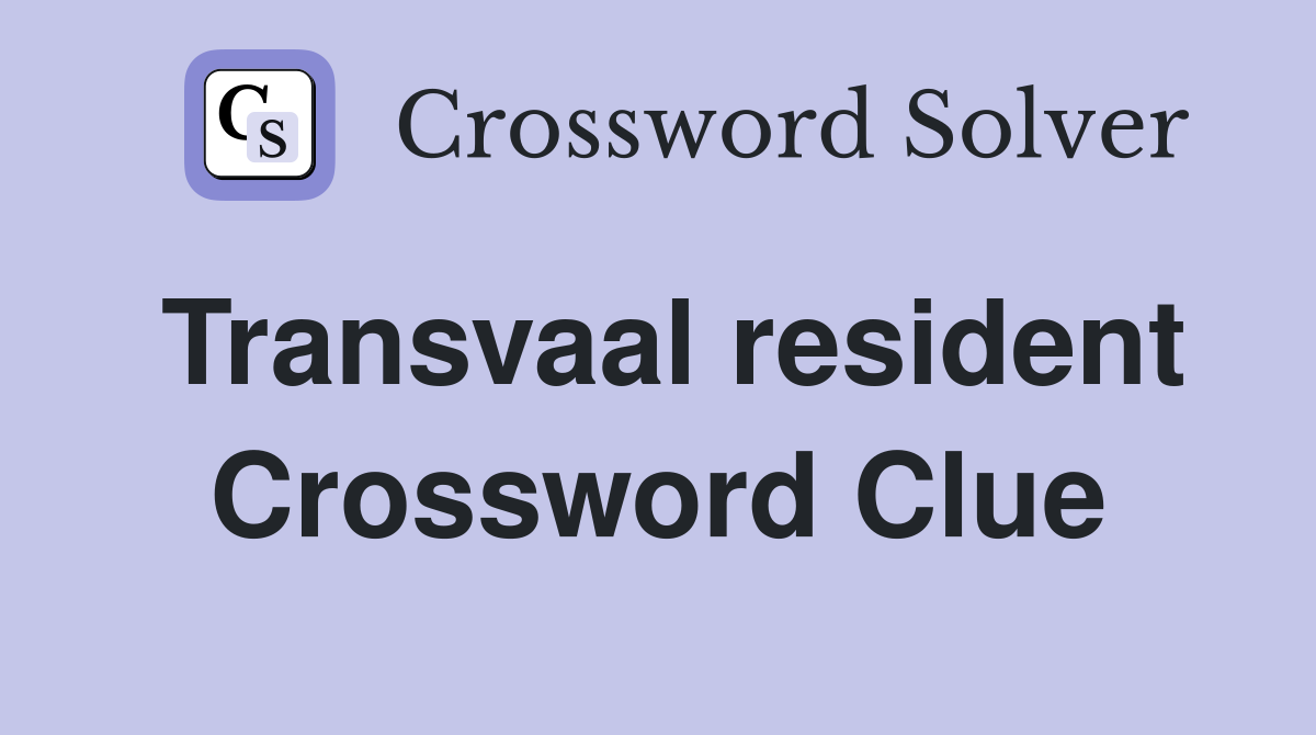 Transvaal resident Crossword Clue