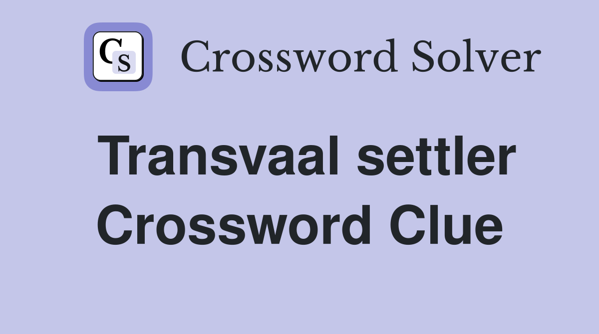 Transvaal settler Crossword Clue
