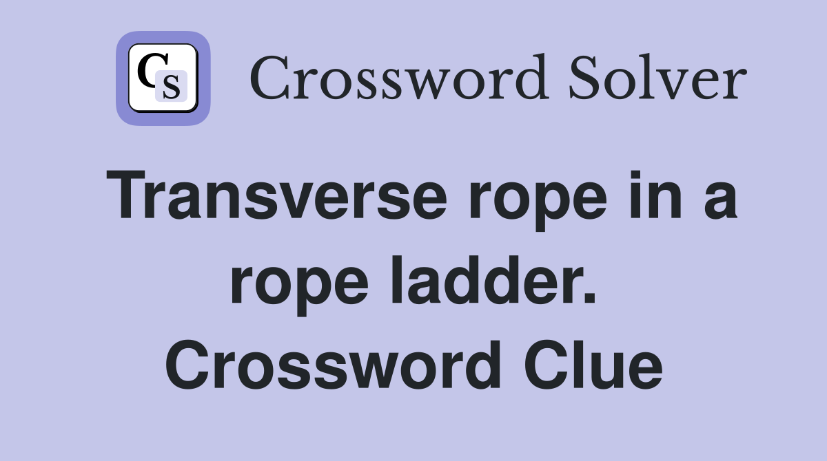 Transverse rope in a rope ladder. Crossword Clue
