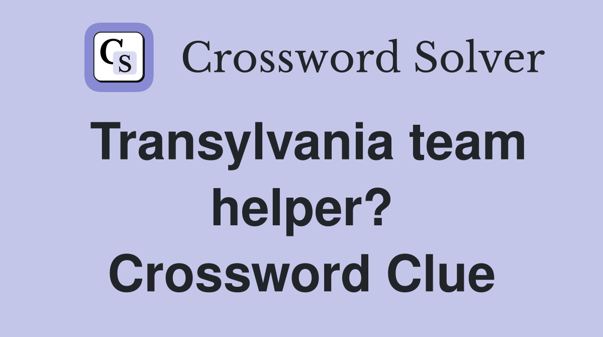Transylvania team helper? Crossword Clue
