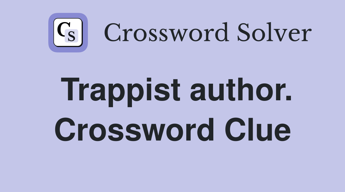 Trappist author. Crossword Clue