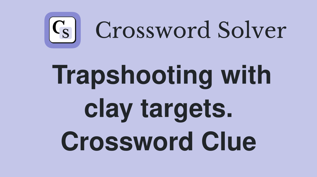 Trapshooting with clay targets. Crossword Clue