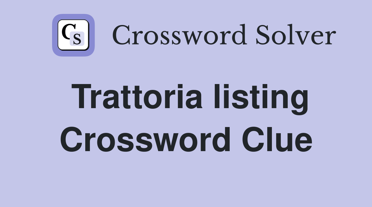 Trattoria listing Crossword Clue