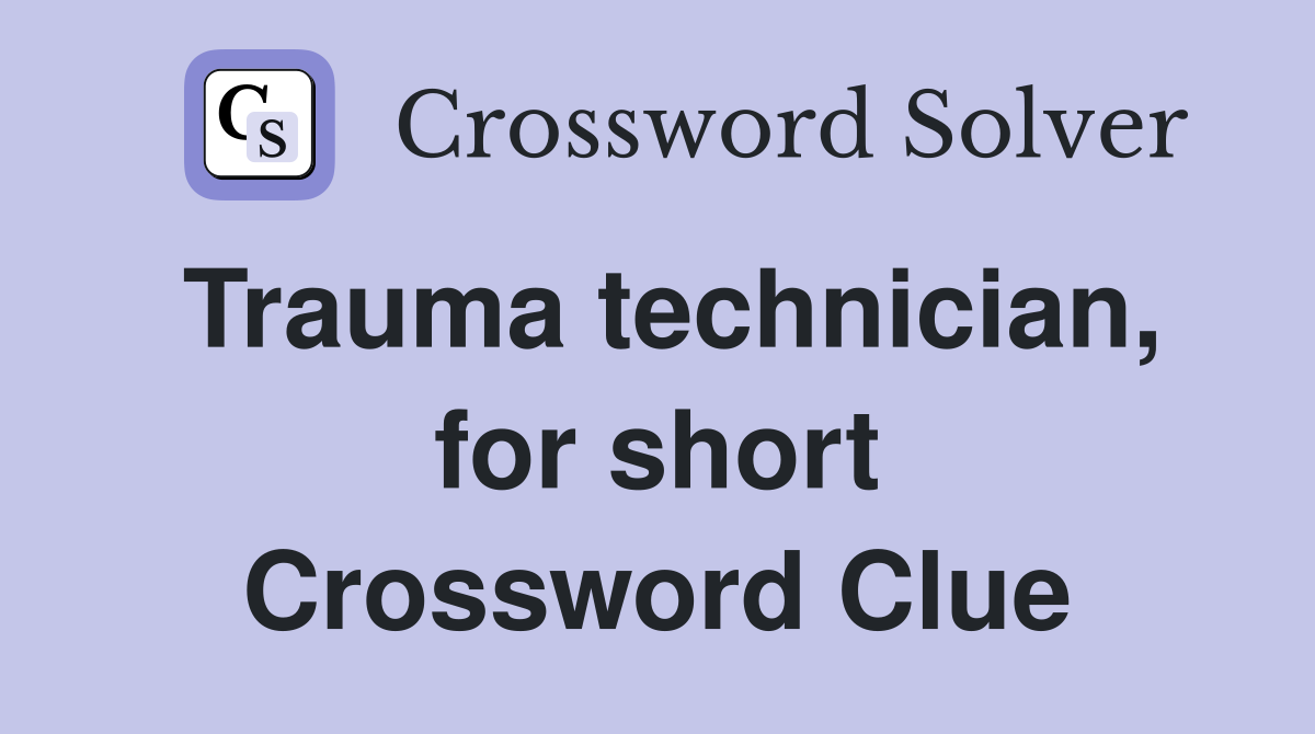 Trauma technician, for short Crossword Clue