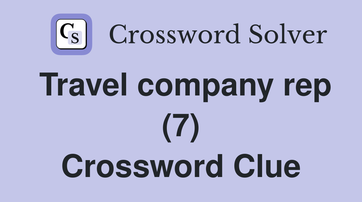 Travel company rep (7) Crossword Clue