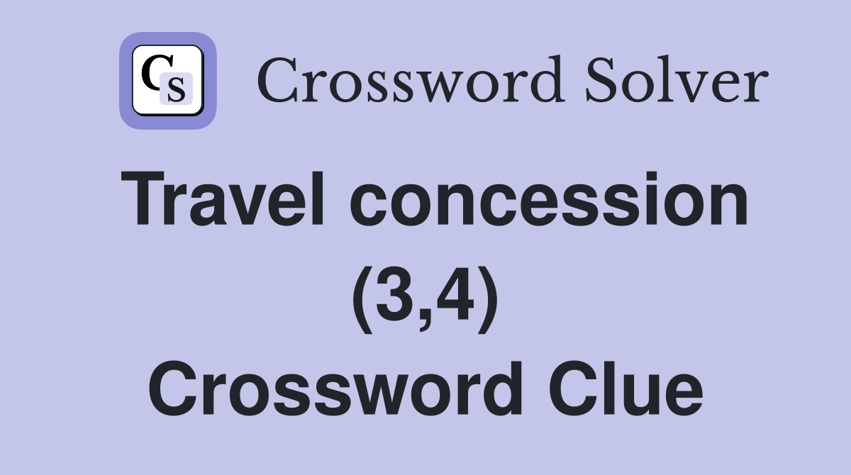 Travel concession (3,4) Crossword Clue