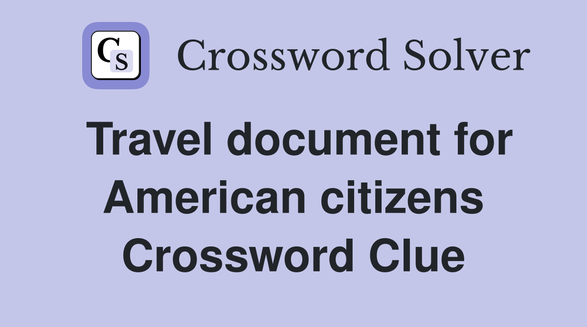Travel document for American citizens Crossword Clue