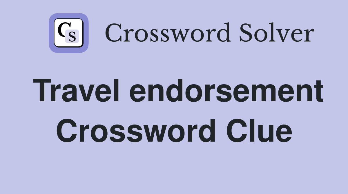 Travel endorsement Crossword Clue