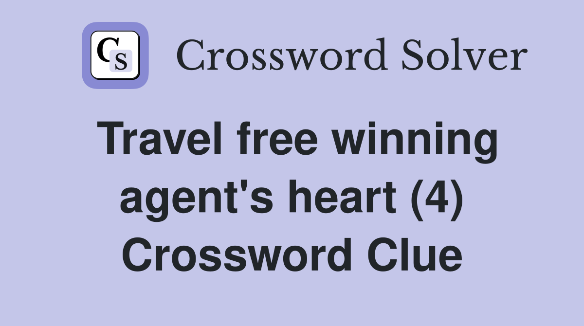 Travel free winning agent's heart (4) Crossword Clue