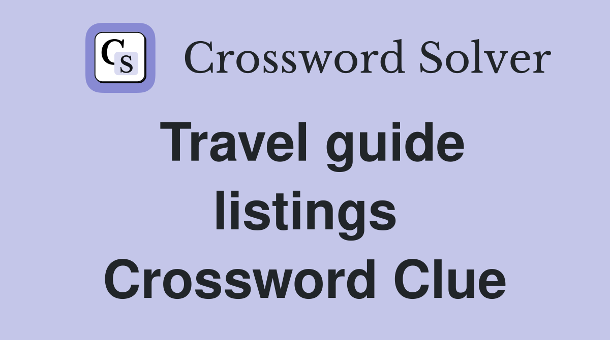 Travel guide listings Crossword Clue