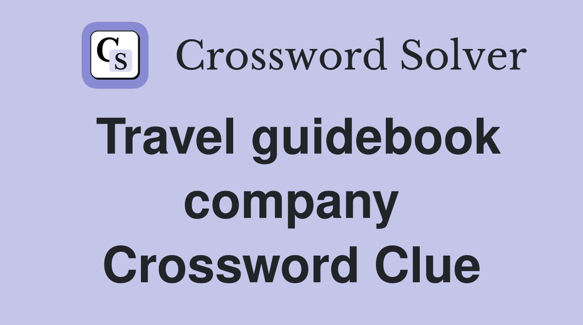 Travel guidebook company Crossword Clue