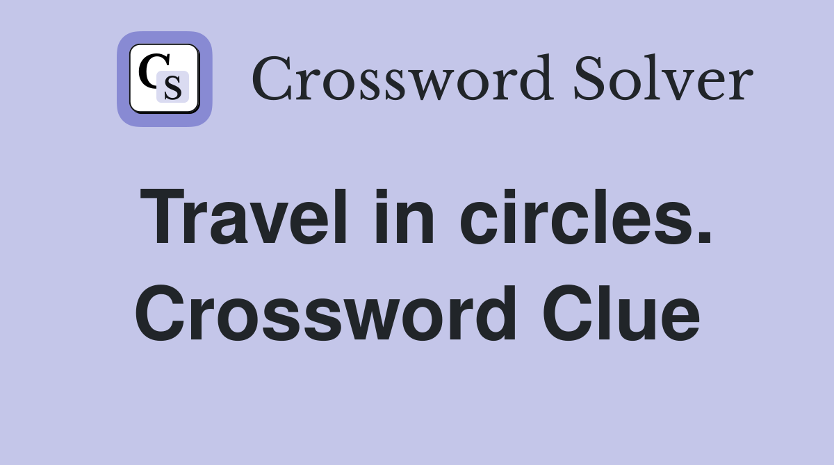 Travel in circles. Crossword Clue