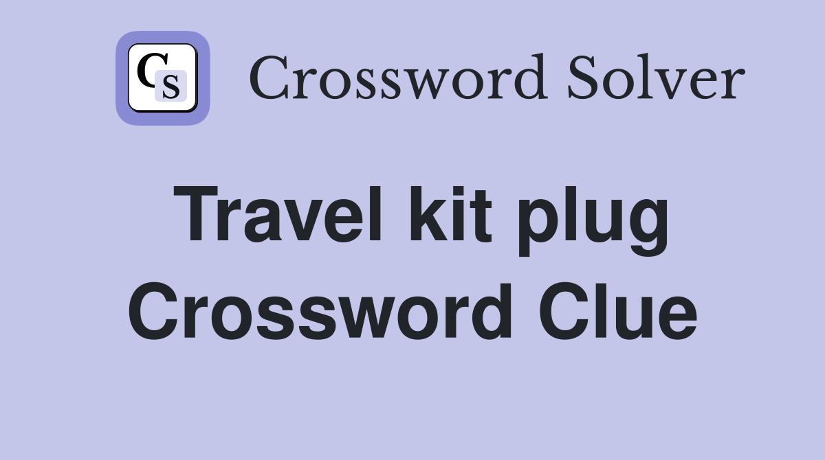 Travel kit plug Crossword Clue