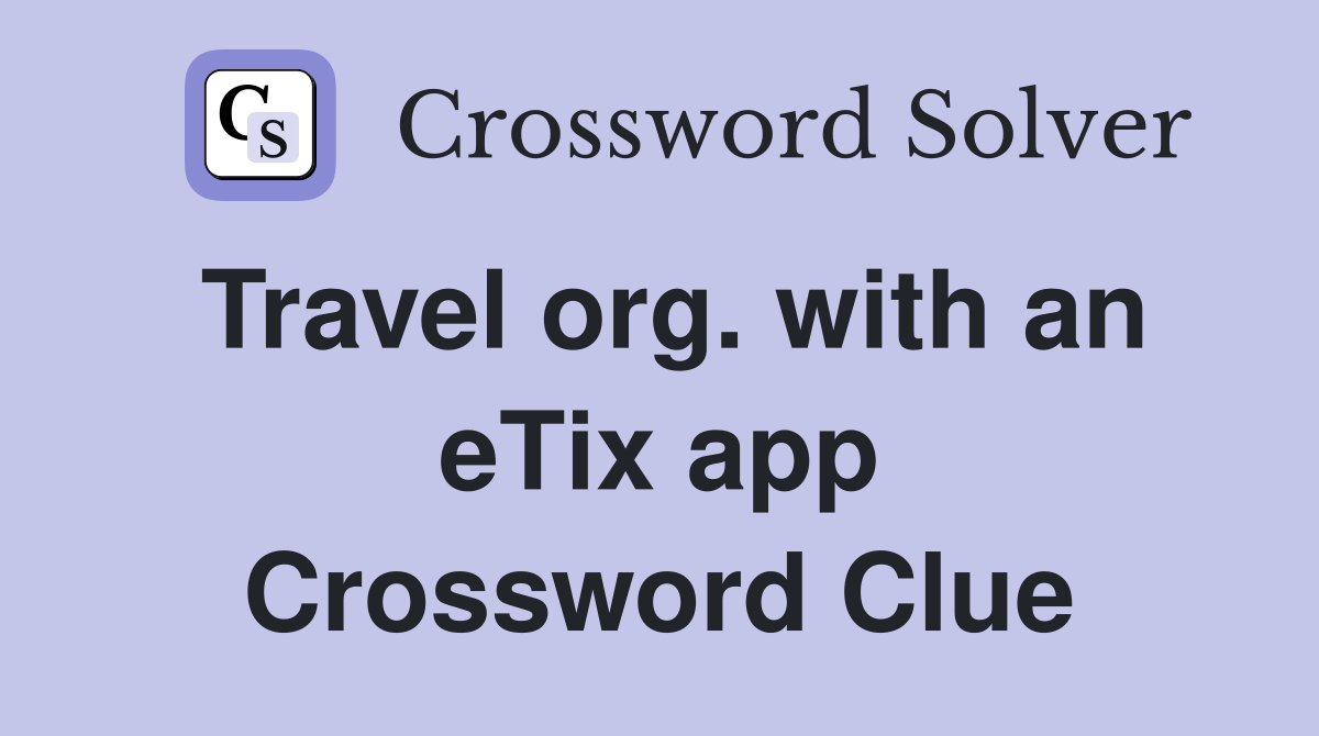 Travel org. with an eTix app Crossword Clue
