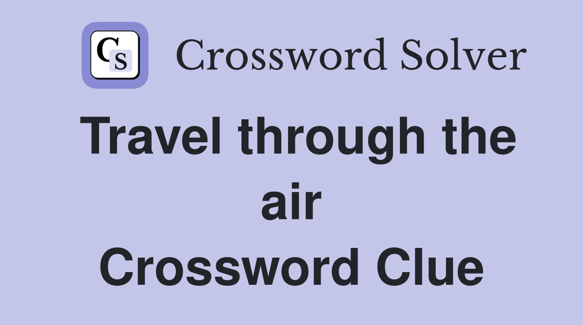 Travel through the air Crossword Clue
