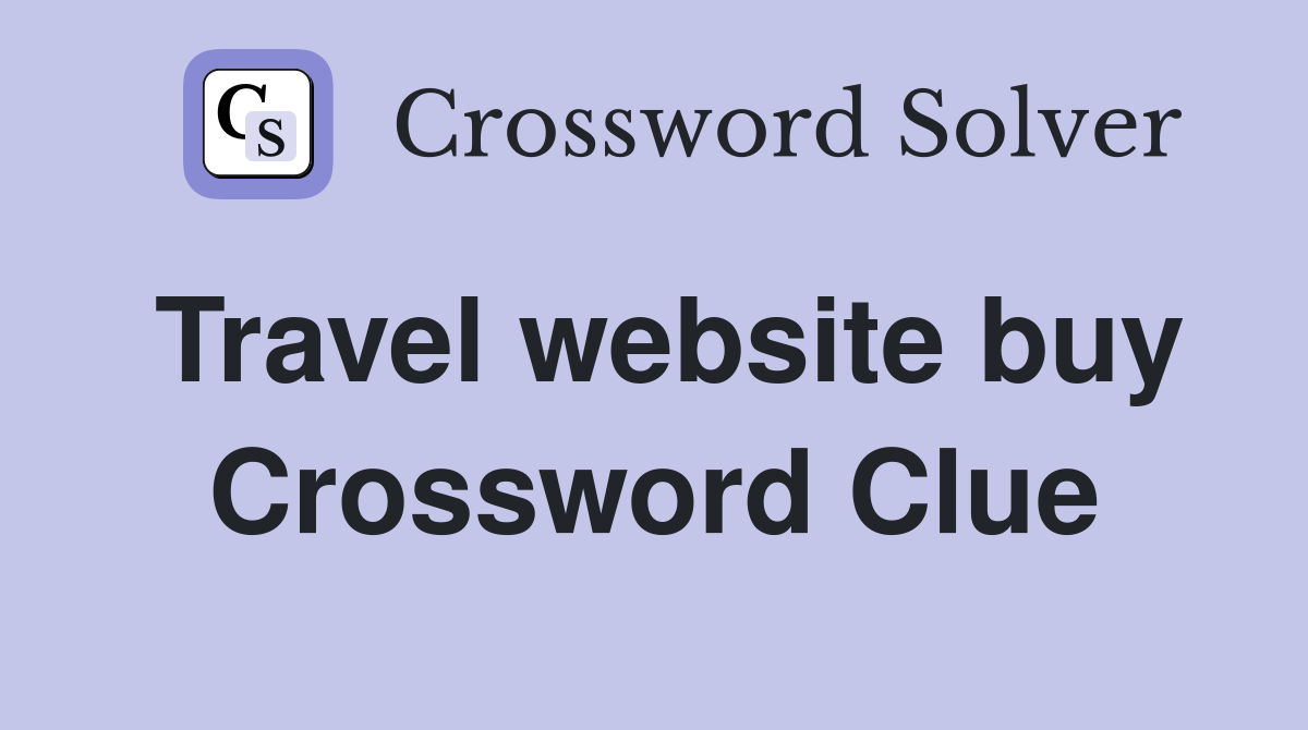 Travel website buy Crossword Clue