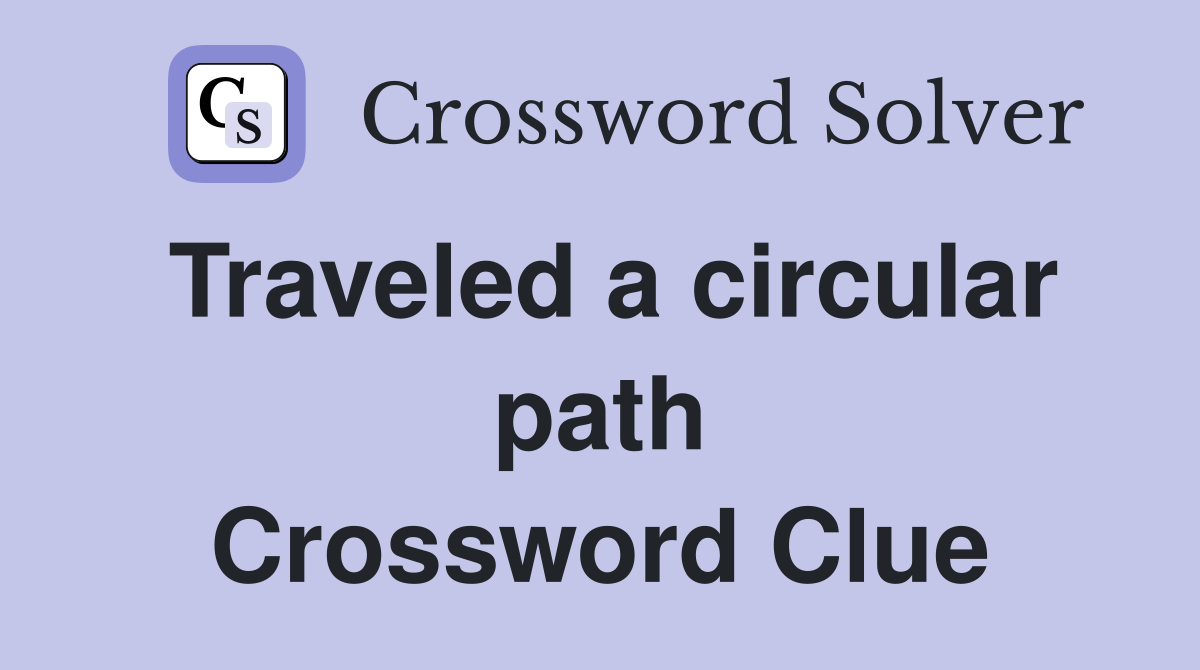 Traveled a circular path Crossword Clue