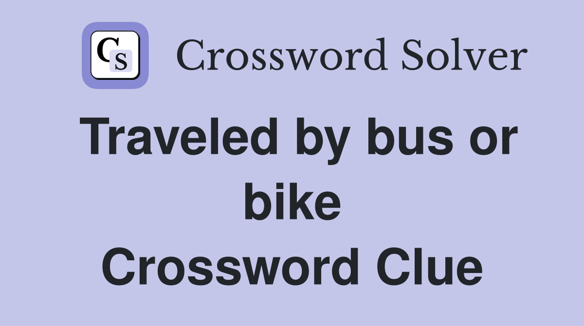 Traveled by bus or bike Crossword Clue