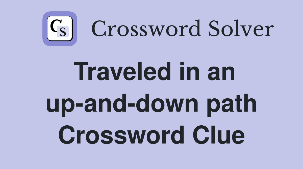 Traveled in an up-and-down path Crossword Clue