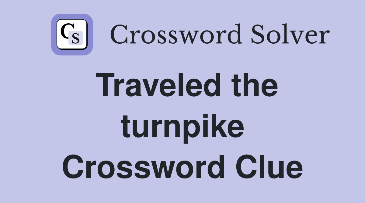 Traveled the turnpike Crossword Clue