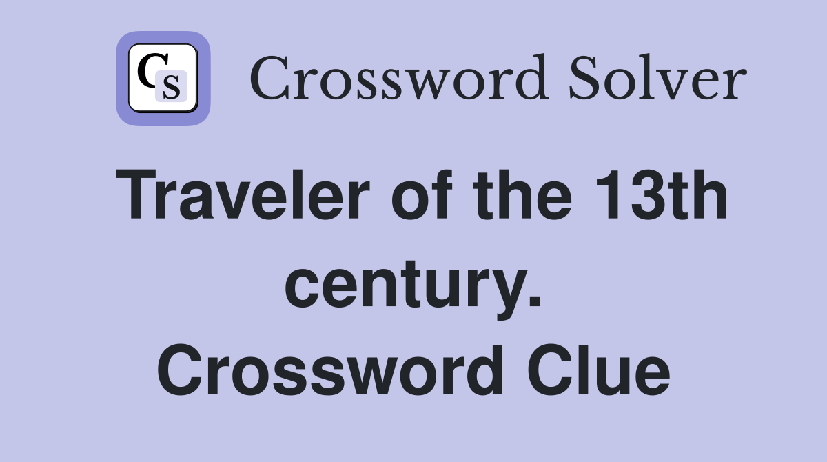 Traveler of the 13th century. Crossword Clue