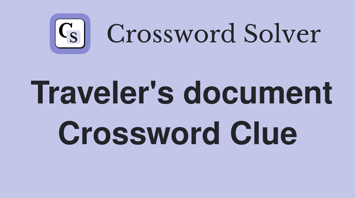 Traveler's document Crossword Clue