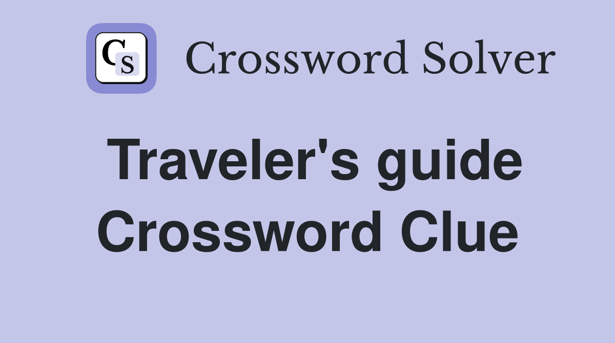 Traveler's guide Crossword Clue